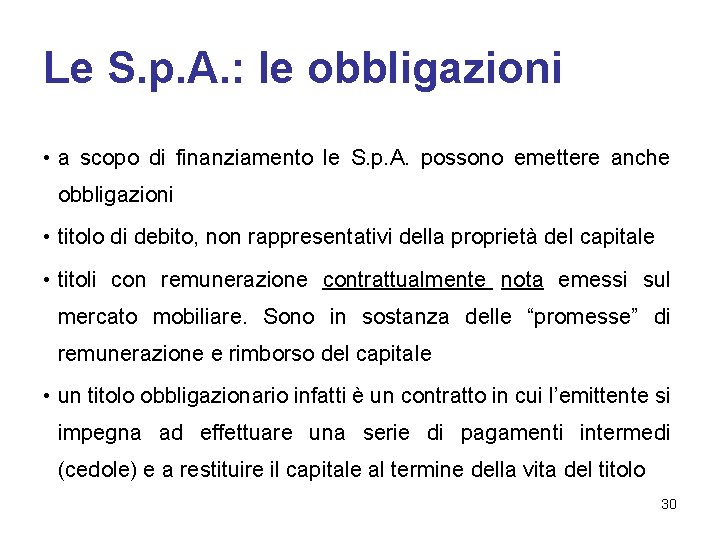 Le S. p. A. : le obbligazioni • a scopo di finanziamento le S.