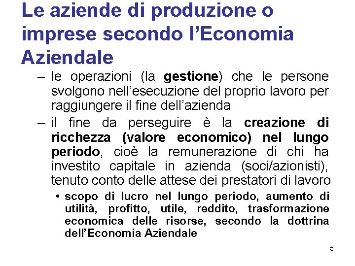 Le aziende di produzione o imprese secondo l’Economia Aziendale – le operazioni (la gestione)