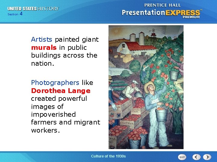 Section 4 Artists painted giant murals in public buildings across the nation. Photographers like
