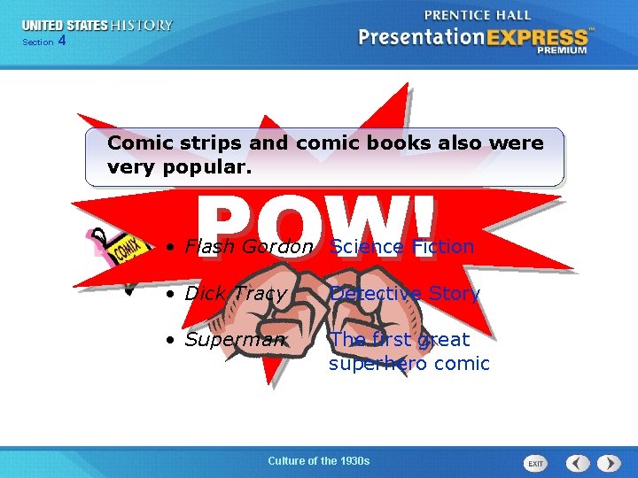 Section 4 Comic strips and comic books also were very popular. POW! • Flash