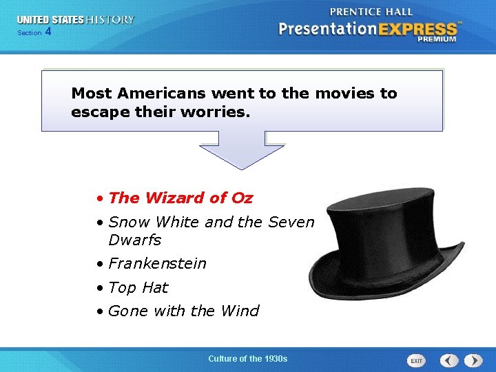 Section 4 Most Americans went to the movies to escape their worries. • The