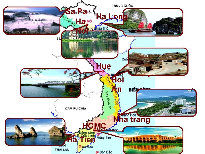 Sa Pa Ha Long Ha Noi Hue Hoi An HCMC Ha Tien Nha trang