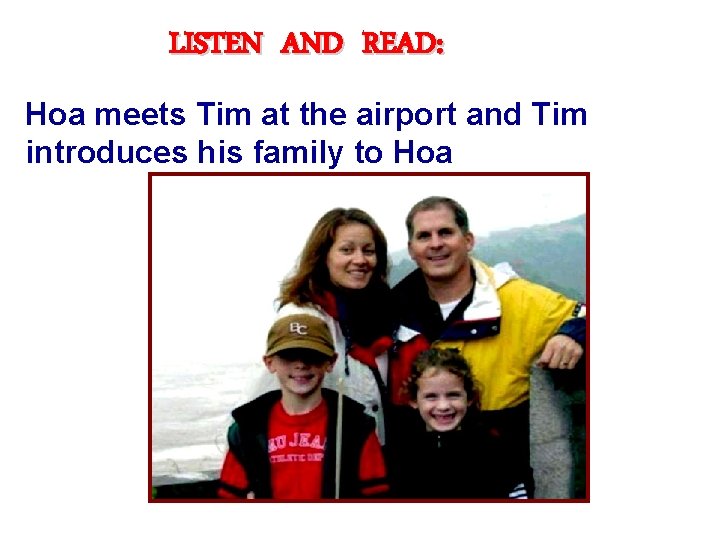 LISTEN AND READ: Hoa meets Tim at the airport and Tim introduces his family