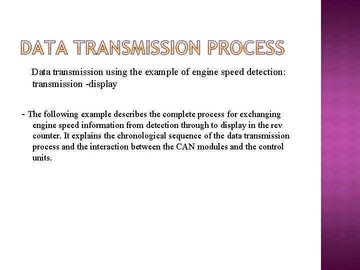 Data transmission using the example of engine speed detection: transmission -display - The following