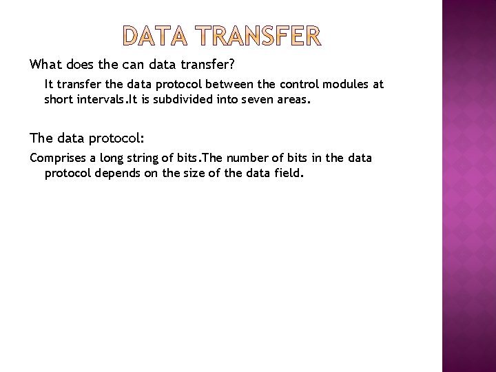What does the can data transfer? It transfer the data protocol between the control