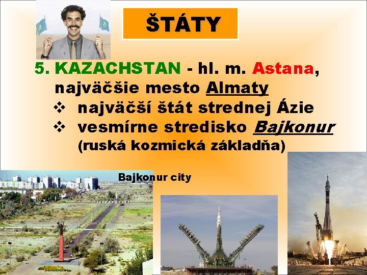ŠTÁTY 5. KAZACHSTAN - hl. m. Astana, najväčšie mesto Almaty v najväčší štát strednej