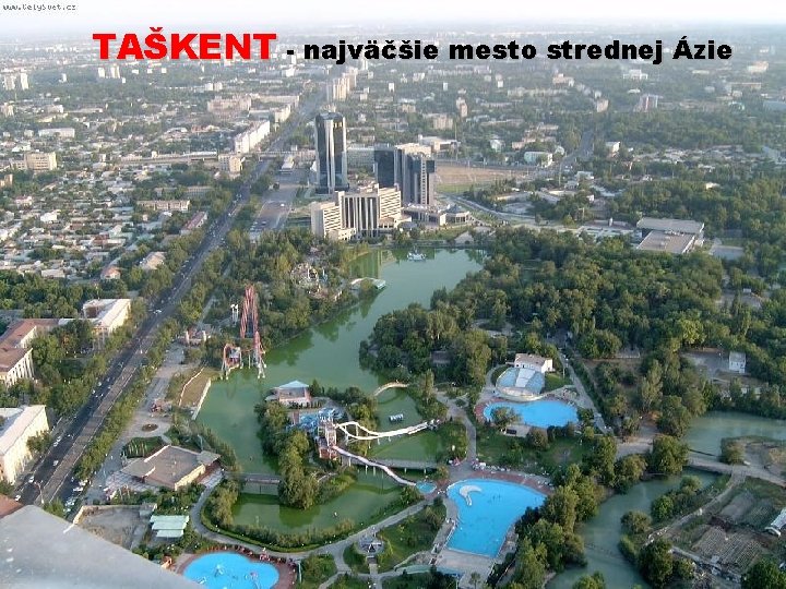 TAŠKENT - najväčšie mesto strednej Ázie 