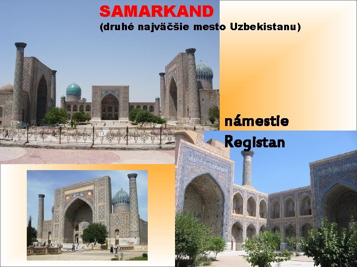 SAMARKAND (druhé najväčšie mesto Uzbekistanu) námestie Registan 