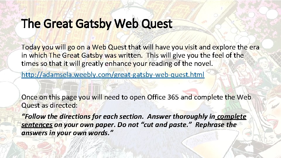 The Great Gatsby Web Quest Today you will go on a Web Quest that