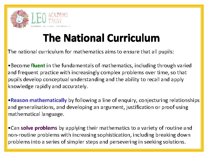 The National Curriculum The national curriculum for mathematics aims to ensure that all pupils: