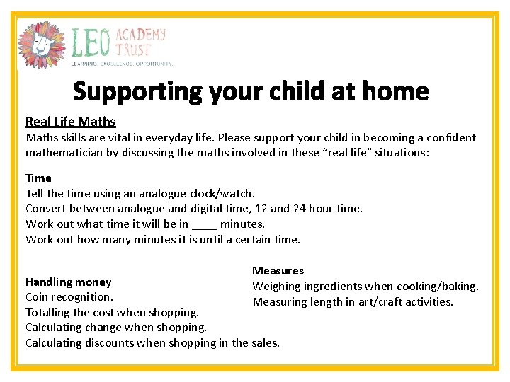 Supporting your child at home Real Life Maths skills are vital in everyday life.