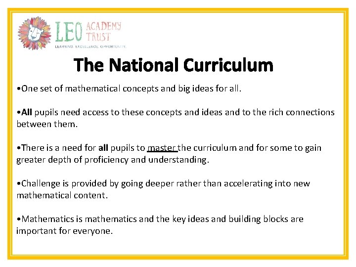 The National Curriculum • One set of mathematical concepts and big ideas for all.