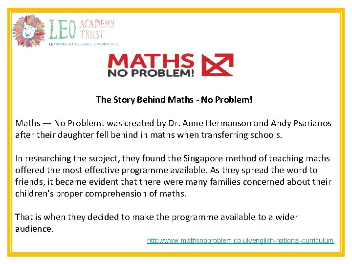 The Story Behind Maths - No Problem! Maths — No Problem! was created by