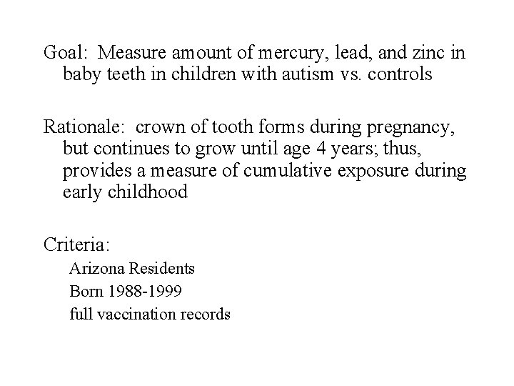 Goal: Measure amount of mercury, lead, and zinc in baby teeth in children with