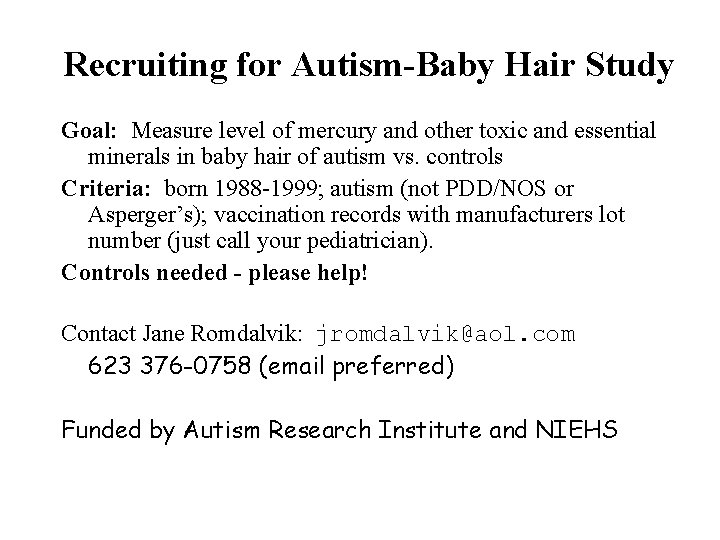 Recruiting for Autism-Baby Hair Study Goal: Measure level of mercury and other toxic and