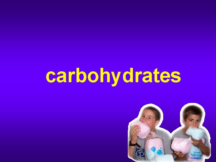 carbohydrates 