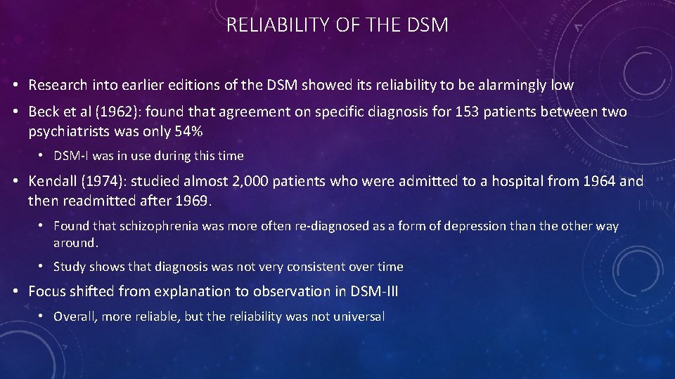 RELIABILITY OF THE DSM • Research into earlier editions of the DSM showed its