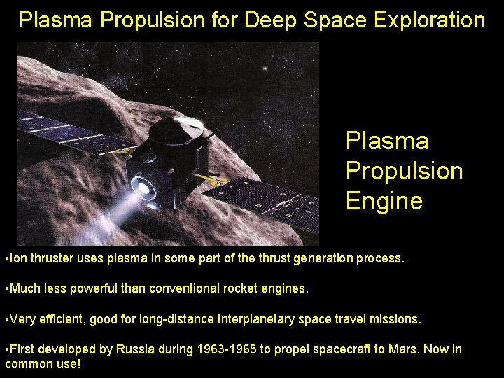 Plasma Propulsion for Deep Space Exploration Plasma Propulsion Engine • Ion thruster uses plasma