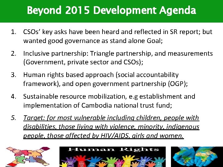 Beyond 2015 Development Agenda 1. CSOs’ key asks have been heard and reflected in