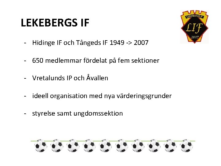 LEKEBERGS IF - Hidinge IF och Tångeds IF 1949 -> 2007 - 650 medlemmar