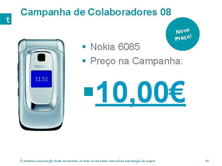 Campanha de Colaboradores 08 Novo ! Preço § Nokia 6085 § Preço na Campanha: