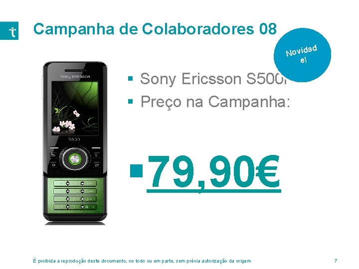 Campanha de Colaboradores 08 ad Novid e! § Sony Ericsson S 500 i §