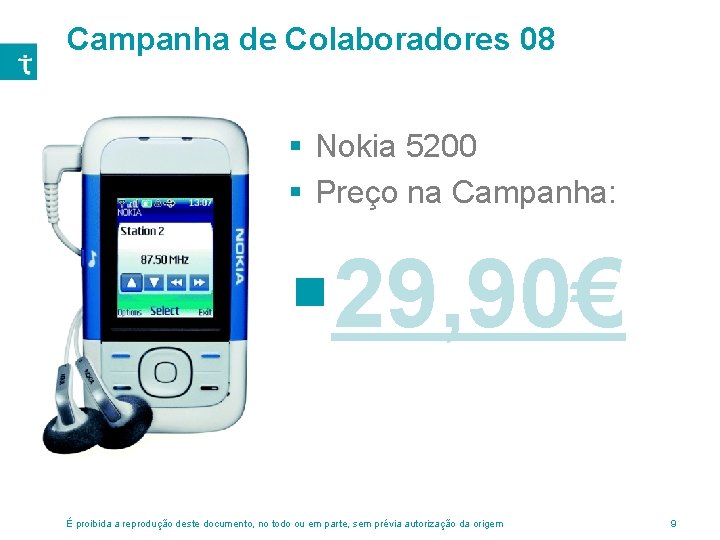 Campanha de Colaboradores 08 § Nokia 5200 § Preço na Campanha: § 29, 90€