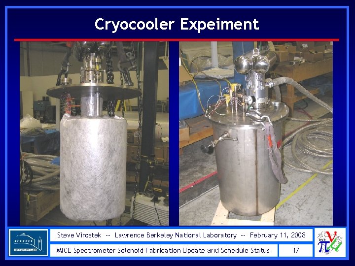 Cryocooler Expeiment Steve Virostek -- Lawrence Berkeley National Laboratory -- February 11, 2008 MICE