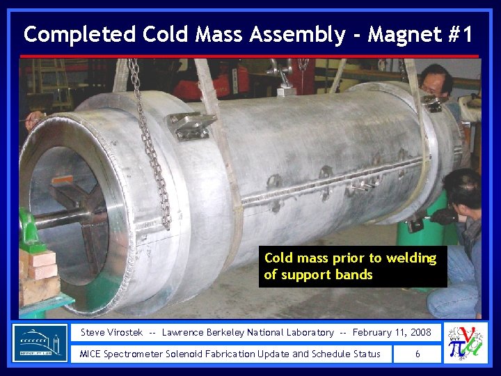 Completed Cold Mass Assembly - Magnet #1 Cold mass prior to welding of support