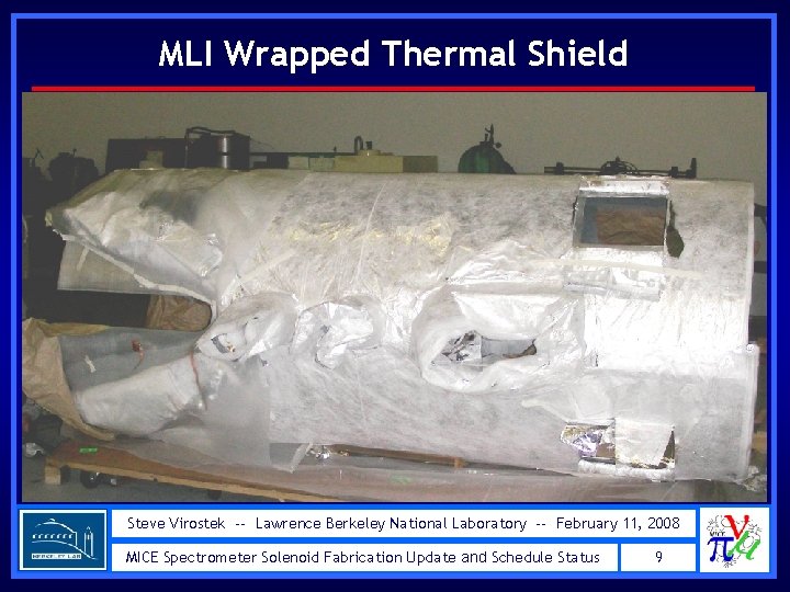 MLI Wrapped Thermal Shield Steve Virostek -- Lawrence Berkeley National Laboratory -- February 11,