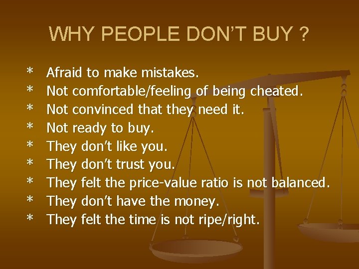 WHY PEOPLE DON’T BUY ? * * * * * Afraid to make mistakes.