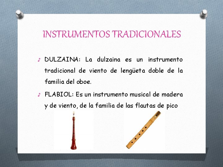 INSTRUMENTOS TRADICIONALES ♪ DULZAINA: La dulzaina es un instrumento tradicional de viento de lengüeta