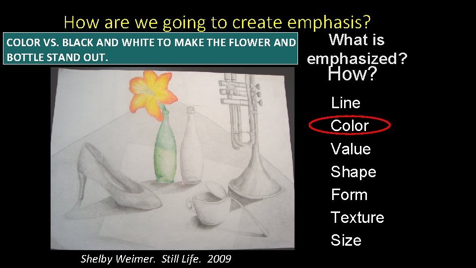 How are we going to create emphasis? COLOR VS. BLACK AND WHITE TO MAKE