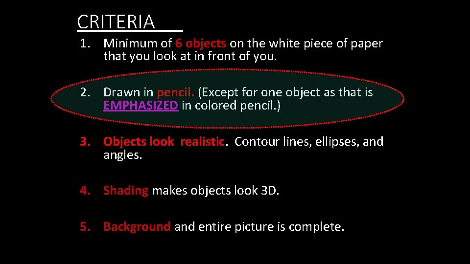 CRITERIA 1. Minimum of 6 objects on the white piece of paper that you