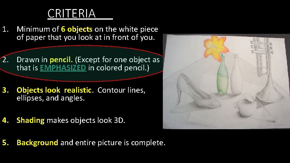 CRITERIA 1. Minimum of 6 objects on the white piece of paper that you