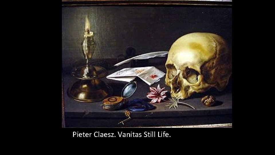 Pieter Claesz. Vanitas Still Life. 