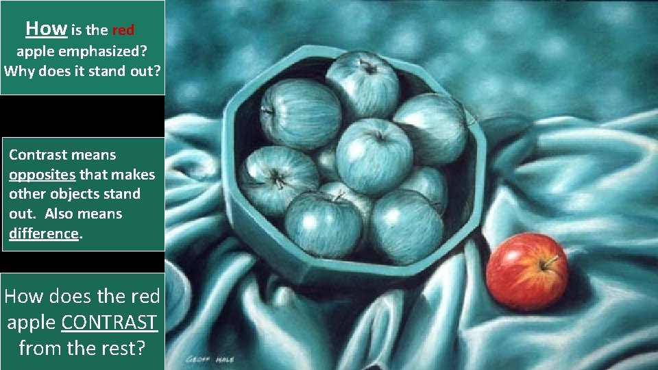 How is the red apple emphasized? Why does it stand out? Contrast means opposites