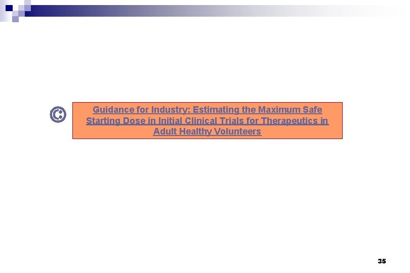  Guidance for Industry: Estimating the Maximum Safe Starting Dose in Initial Clinical Trials