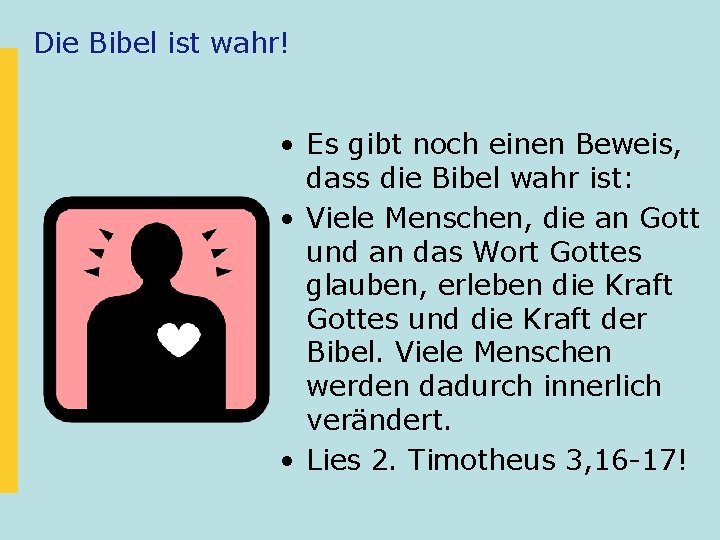 Die Bibel ist wahr! • Es gibt noch einen Beweis, dass die Bibel wahr