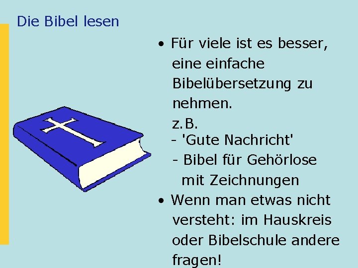 Die Bibel lesen • Für viele ist es besser, eine einfache Bibelübersetzung zu nehmen.