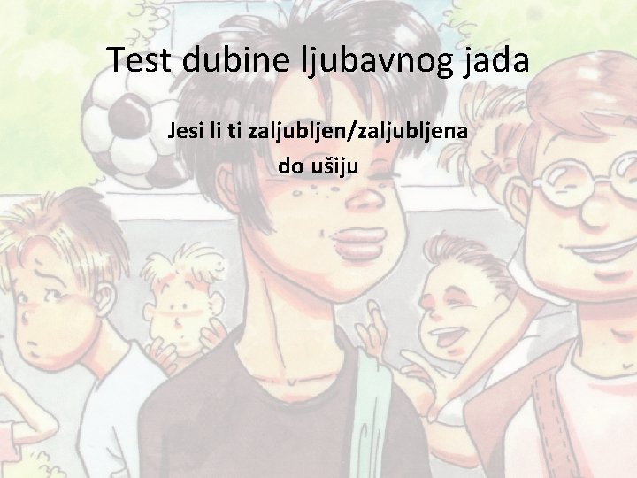 Test dubine ljubavnog jada Jesi li ti zaljubljen/zaljubljena do ušiju Test dubine ljubavnog jada Jesi li ti zaljubljen/zaljubljena do ušiju
