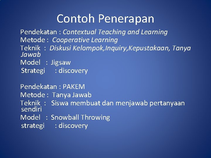 Contoh Penerapan Pendekatan : Contextual Teaching and Learning Metode : Cooperative Learning Teknik :