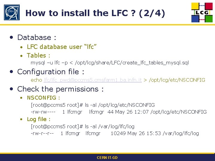 How to install the LFC ? (2/4) • Database : • LFC database user