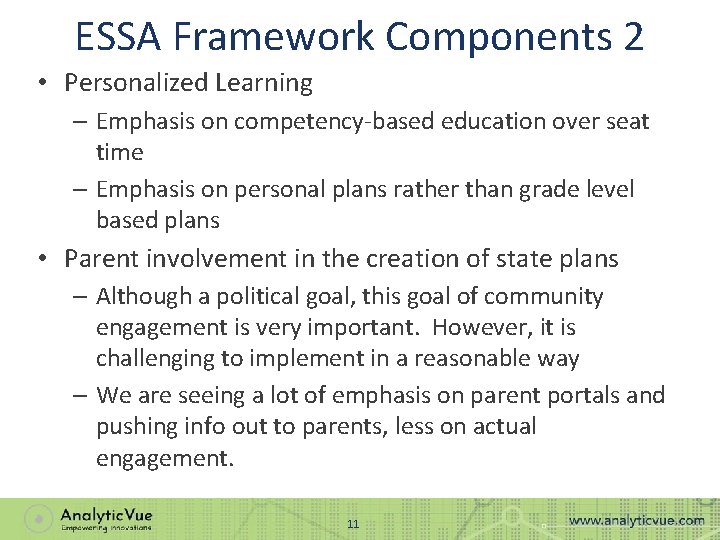 ESSA Framework Components 2 • Personalized Learning – Emphasis on competency-based education over seat