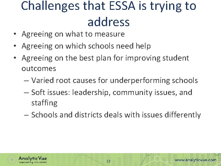 Challenges that ESSA is trying to address • Agreeing on what to measure •