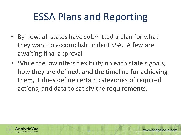 ESSA Plans and Reporting • By now, all states have submitted a plan for