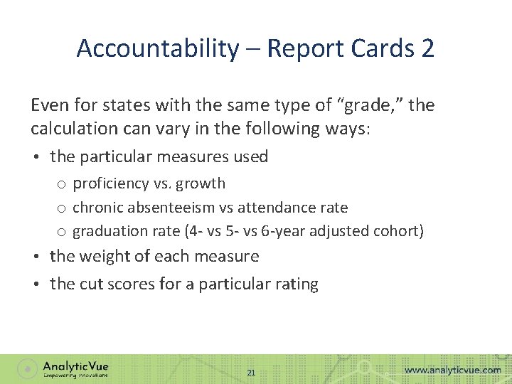 Accountability – Report Cards 2 Even for states with the same type of “grade,