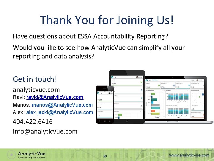 Thank You for Joining Us! Have questions about ESSA Accountability Reporting? Would you like
