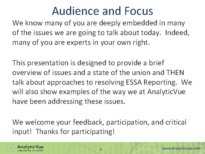 Audience and Focus We know many of you are deeply embedded in many of