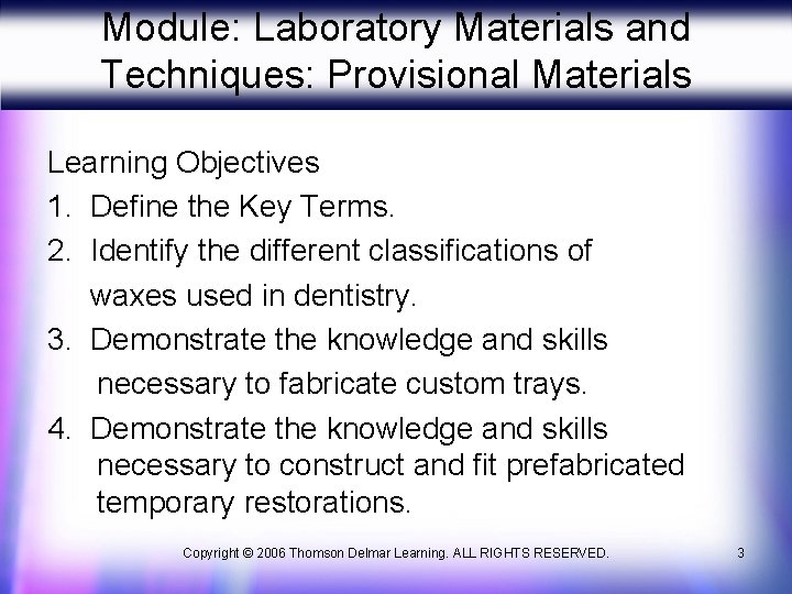 Module: Laboratory Materials and Techniques: Provisional Materials Learning Objectives 1. Define the Key Terms.
